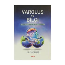 VAROLUŞ VE BILGI - FUAT BOZER