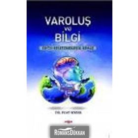 VAROLUŞ VE BILGI - FUAT BOZER