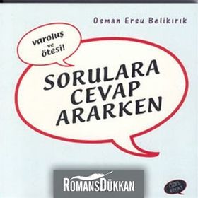 VAROLUŞ VE ÖTESI SORULARA CEVAP ARARKEN - OSMAN ERSU BELIKIRIK