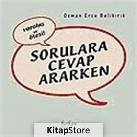 VAROLUŞ VE ÖTESI SORULARA CEVAP ARARKEN - OSMAN ERSU BELIKIRIK