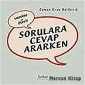 VAROLUŞ VE ÖTESI SORULARA CEVAP ARARKEN - OSMAN ERSU BELIKIRIK