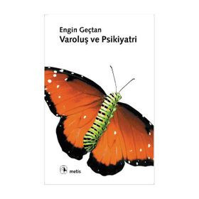 Varoluş ve Psikiyatri - Engin Geçtan