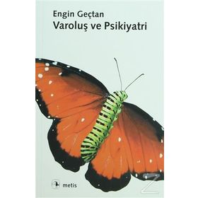 VAROLUŞ VE PSIKIYATRI - ENGIN GENÇTAN