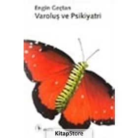 VAROLUŞ VE PSIKIYATRI - ENGIN GENÇTAN