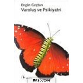 VAROLUŞ VE PSIKIYATRI - ENGIN GENÇTAN