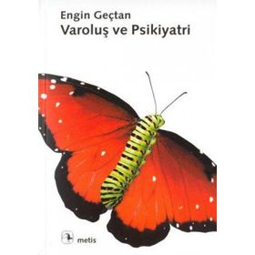 VAROLUŞ VE PSIKIYATRI - ENGIN GENÇTAN