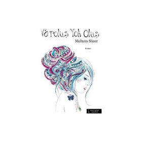 VAROLUŞ YOK OLUŞ - MELTEM SÖZER