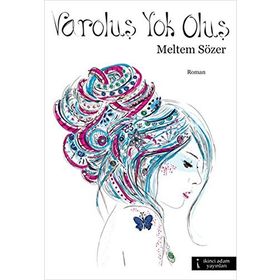 VAROLUŞ YOK OLUŞ - MELTEM SÖZER