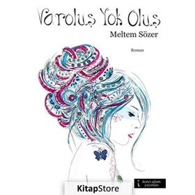 VAROLUŞ YOK OLUŞ - MELTEM SÖZER