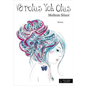 VAROLUŞ YOK OLUŞ - MELTEM SÖZER