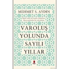 Varoluş Yolunda Sayılı Yıllar - Mehmet S. Aydın