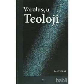 Varoluşçu Teoloji - Latif Tokat