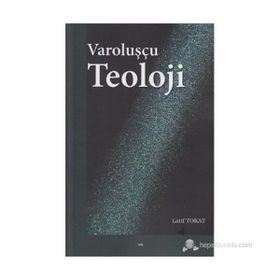 Varoluşçu Teoloji - Latif Tokat