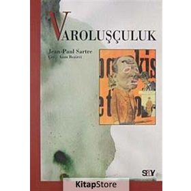 VAROLUŞCULUK - JEAN PAUL SARTRE