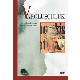VAROLUŞCULUK - JEAN PAUL SARTRE
