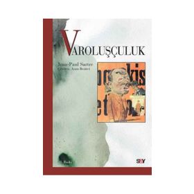 VAROLUŞCULUK - JEAN PAUL SARTRE