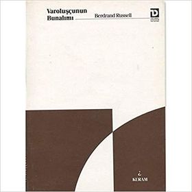 Varoluşçunun Bunalımı - Bertrand Russell