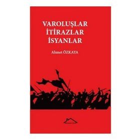 Varoluşlar - İtirazlar - İsyanlar - Ahmet Özkaya