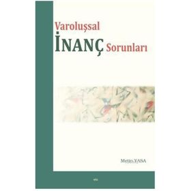 Varoluşsal İnanç Sorunları - Metin Yasa
