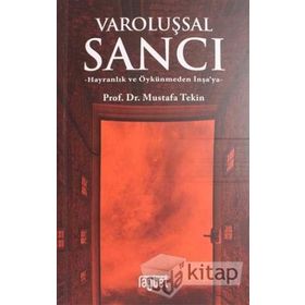 Varoluşsal Sancı - Mustafa Tekin