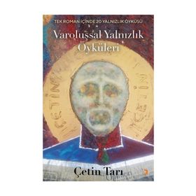 Varoluşsal Yalnızlık Öyküleri - Çetin Tarı