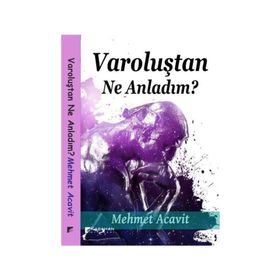 Varoluştan Ne Anladım? - Mehmet Acavit