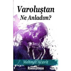 Varoluştan Ne Anladım? - Mehmet Acavit
