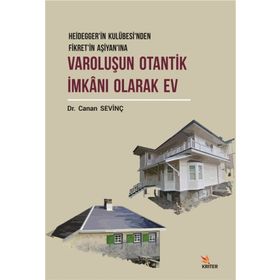Varoluşun Otantik İmkanı Olarak Ev - Dr. Canan Sevinç