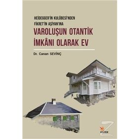 Varoluşun Otantik İmkanı Olarak Ev - Dr. Canan Sevinç