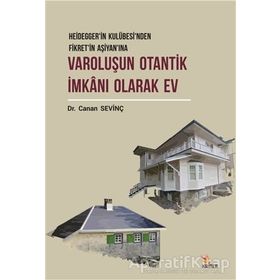 Varoluşun Otantik İmkanı Olarak Ev - Dr. Canan Sevinç