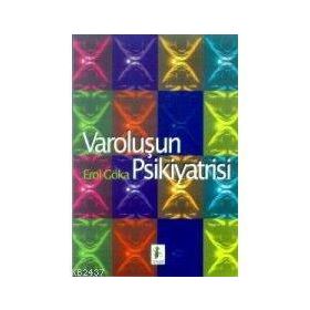 VAROLUŞUN PSIKIYATRISI - EROL GÖKA