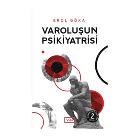 VAROLUŞUN PSIKIYATRISI - EROL GÖKA