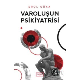 VAROLUŞUN PSIKIYATRISI - EROL GÖKA