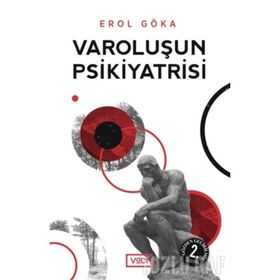 VAROLUŞUN PSIKIYATRISI - EROL GÖKA