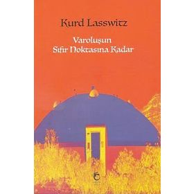 Varoluşun Sıfır Noktasına Kadar - Kurd Lasswitz