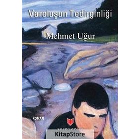Varoluşun Tedirginliği - Mehmet Uğur