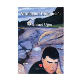 Varoluşun Tedirginliği - Mehmet Uğur