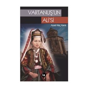 Vartanuş’un Ali’si - Aysel Kılıç Karslı
