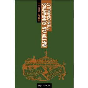 VARTOVYAN KUMPANYASI VE YENI OSMANLILAR - FIRAK GÜLLÜ