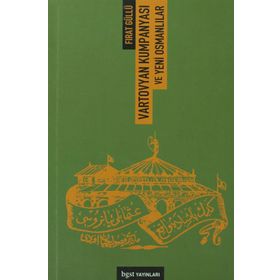 VARTOVYAN KUMPANYASI VE YENI OSMANLILAR - FIRAK GÜLLÜ