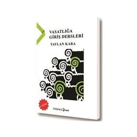 VASATLIĞA GIRIŞ DERSLERI - TAYLAN KARA