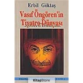 VASIF ÖNGÖREN'İN TIYATRO DÜNYASI - ERBIL GÖKTAŞ