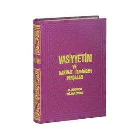VASIYETIM VE HAKIKAT ILMINDEN PARÇALAR - H.HILMI İMRE