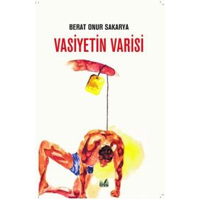 Vasiyetin Varisi - Berat Onur Sakarya