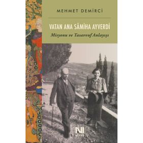 Vatan Ana Samiha Ayverdi - Mehmet Demirci