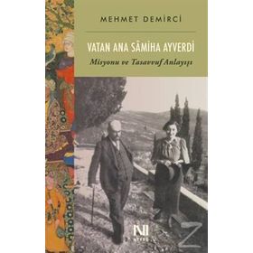 Vatan Ana Samiha Ayverdi - Mehmet Demirci