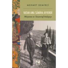 Vatan Ana Samiha Ayverdi - Mehmet Demirci