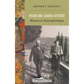 Vatan Ana Samiha Ayverdi - Mehmet Demirci