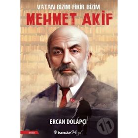 Vatan Bizim Fikir Bizim : Mehmet Akif - Ercan Dolapçı