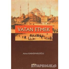 VATAN ETMEK - ADNAN KARAİSMAİLOĞLU